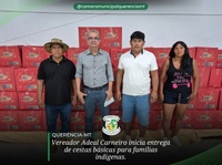 Vereador Adeal Carneiro inicia entrega de cestas básicas para famílias indígenas.